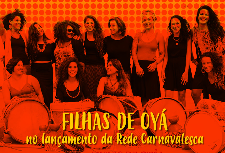 Filhas de Oyá no lançamento da Rede Carnavalesca