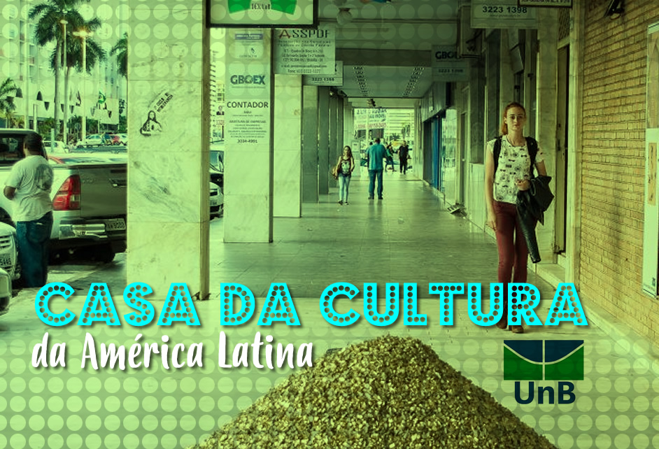 Você conhece a Casa de Cultura da América Latina – CAL ?