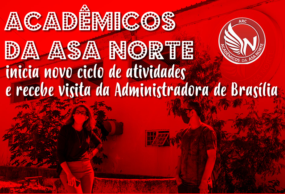 Acadêmicos da Asa Norte inicia novo ciclo de atividades e recebe visita da Administradora de Brasília