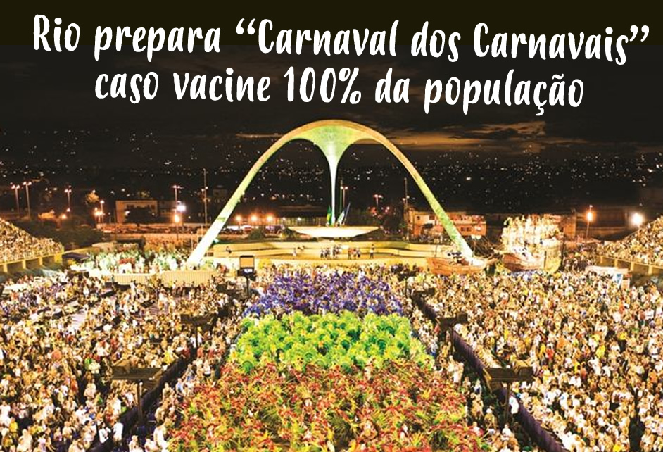 Rio prepara “Carnaval dos Carnavais” caso vacine 100% da população
